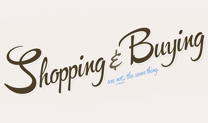 Shopping and buying are not the same thing